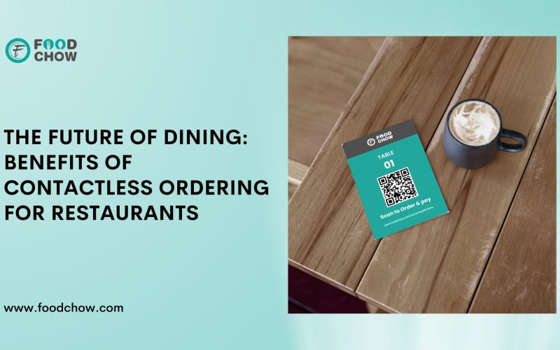 The Future of Dining: Benefits of Contactless Ordering for Restaurants