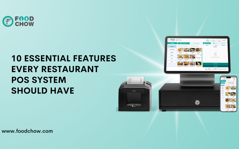 10 Essential Features Every Restaurant POS System Should Have