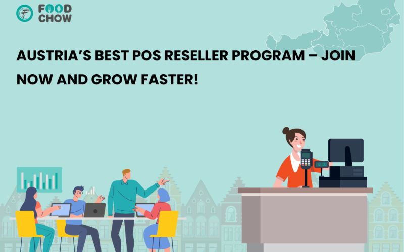 FoodChow POS: Transform Austrian Restaurants with POS, Table Ordering & KDS | Reseller Opportunity