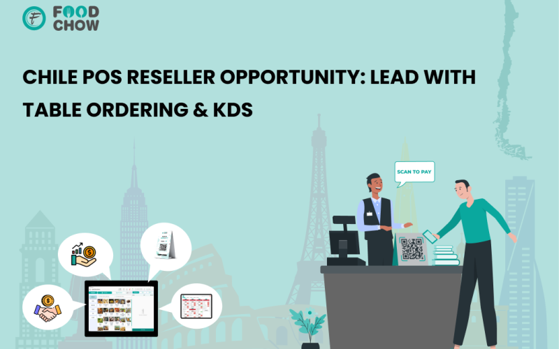 FoodChow POS: Transform Chilean Restaurant Operations with Advanced POS, Table Ordering & KDS