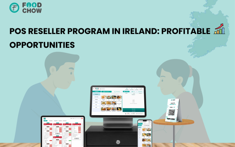 Maximize Revenue with POS Reseller Programs in Ireland: Explore Table Ordering Systems & Kitchen Display Solutions