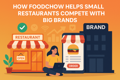 how foodchow helps small restaurants compete with big brands how foodchow helps small restaurants compete with big brands