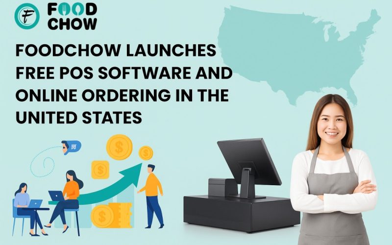 FoodChow Launches Free POS & Online Ordering Platform in the United States | FOODCHOW