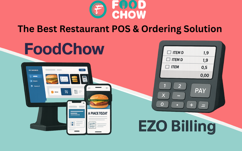 FoodChow vs EZO Billing: The Best Restaurant POS & Ordering Solution in 2025